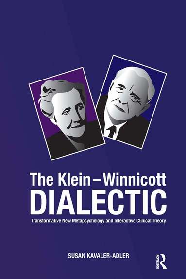 Susan Kavaler-Adler - Klein-Winnicott Dialectic, Inbunden