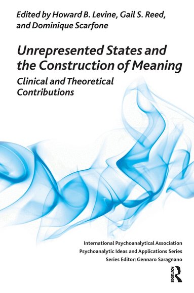 Howard B. Levine, Gail S. Reed, Dominique Scarfone - Unrepresented States and the Construction of Meaning, Inbunden