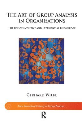 bokomslag The Art of Group Analysis in Organisations