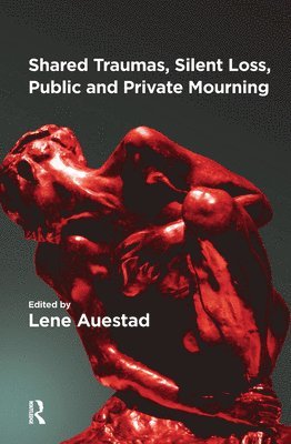 Shared Traumas, Silent Loss, Public and Private Mourning 1