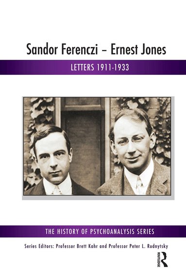 Sandor Ferenczi, Ernest Jones, Ferenc Eros, Ken Robinson, Judit Szekacs-Weisz - Sandor Ferenczi - Ernest Jones, Inbunden