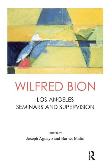 Wilfred R. Bion, Joseph Aguayo, Barnet Malin - Wilfred Bion, Inbunden