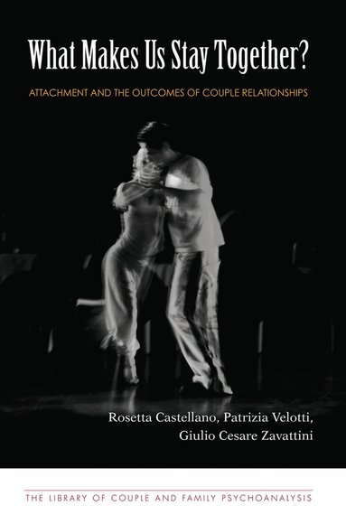 Rosetta Castellano, Patrizia Velotti, Giulio Cesare Zavattini - What Makes Us Stay Together?, Inbunden