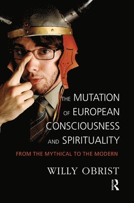 bokomslag The Mutation of European Consciousness and Spirituality