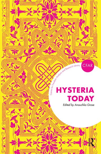 Anouchka Grose - Hysteria Today, Inbunden