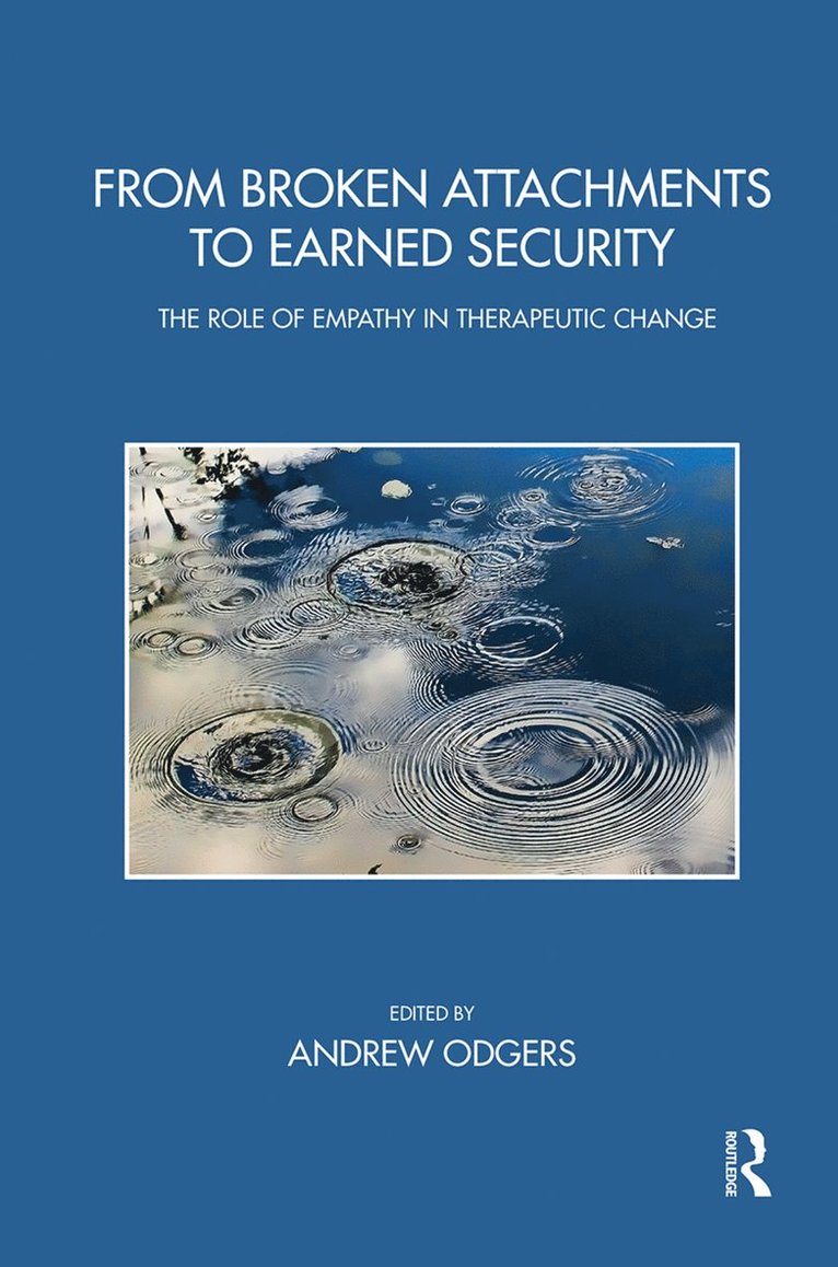 Andrew Odgers, Andrew Odgers - From Broken Attachments to Earned Security, Inbunden