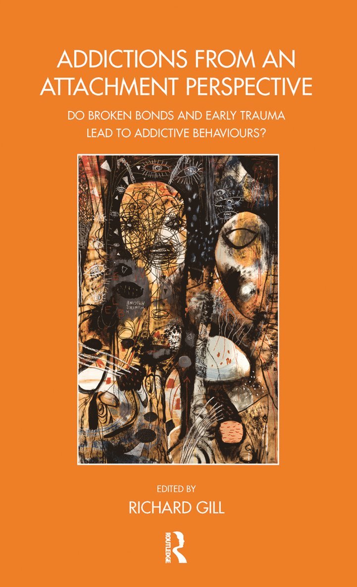 Richard Gill - Addictions From an Attachment Perspective, Inbunden