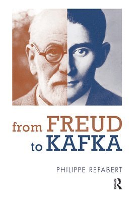 Philippe Refabert - From Freud To Kafka, Inbunden