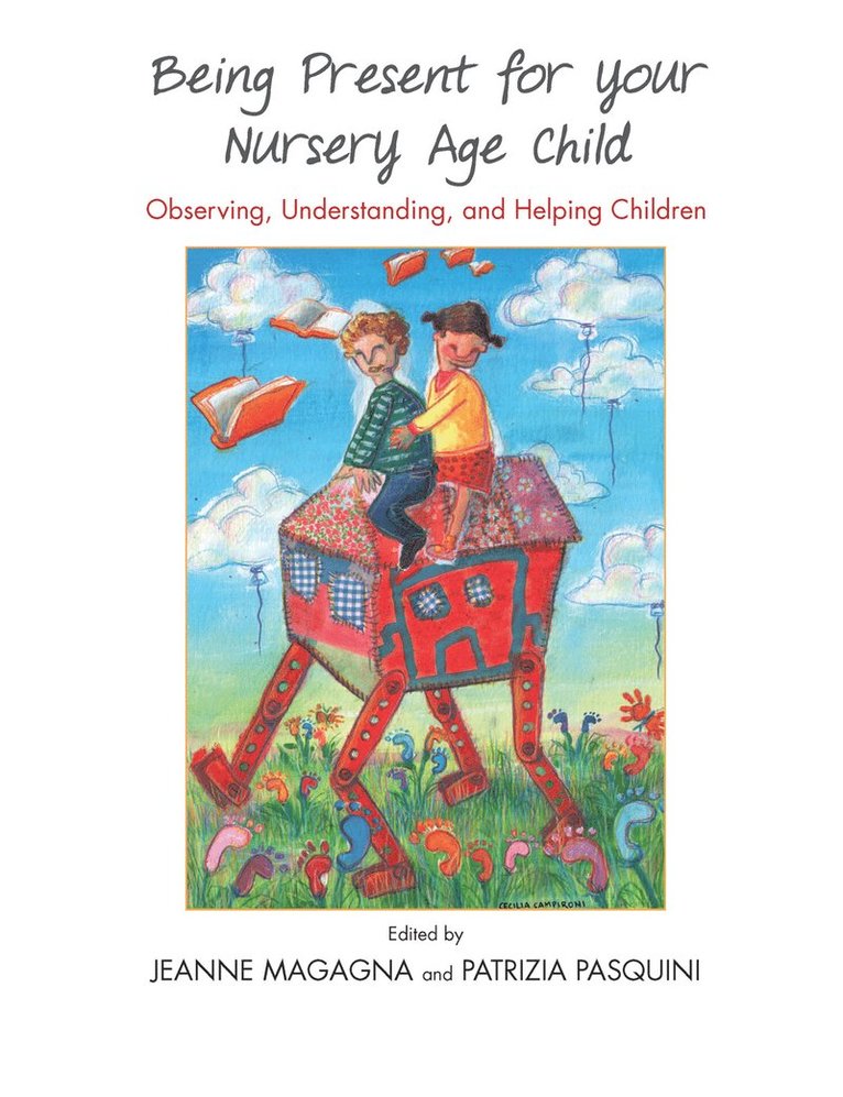 Jeanne Magagna, Patrizia Pasquini - Being Present for Your Nursery Age Child, Inbunden