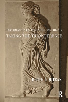Judith L. Mitrani - Psychoanalytic Technique and Theory, Inbunden