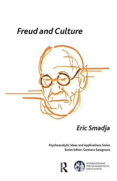 Eric Smadja - Freud and Culture, Inbunden