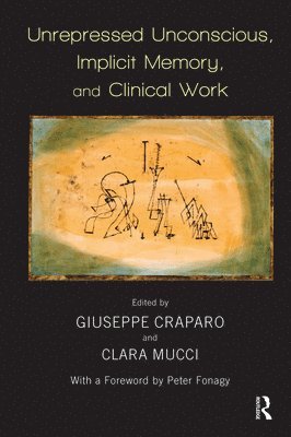 Unrepressed Unconscious, Implicit Memory, and Clinical Work 1