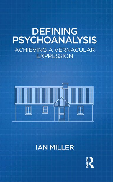 Ian Miller - Defining Psychoanalysis, Inbunden