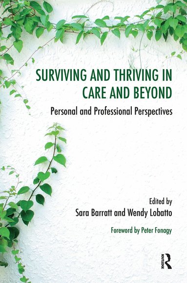 Sara Barratt, Wendy Lobatto - Surviving and Thriving in Care and Beyond, Inbunden