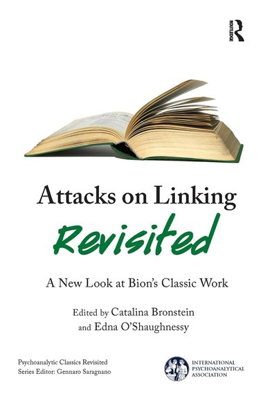 Catalina Bronstein, Edna O'Shaughnessy - Attacks on Linking Revisited, Inbunden
