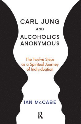 bokomslag Carl Jung and Alcoholics Anonymous