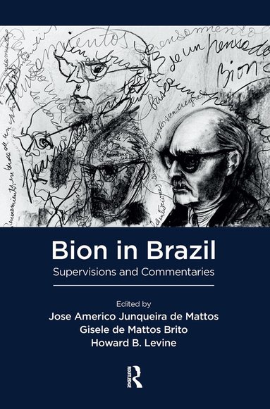 Wilfred R. Bion, Jose America Junqueira de Mattos, Gisele de Mattos Brito, Levine Howard - Bion in Brazil, Inbunden