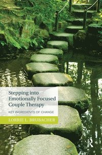 bokomslag Stepping into Emotionally Focused Couple Therapy