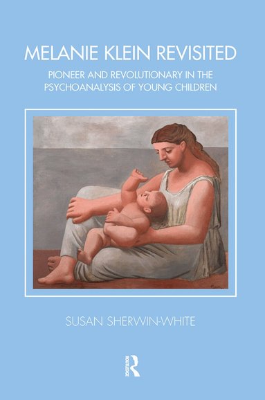 Susan Sherwin-White - Melanie Klein Revisited, Inbunden