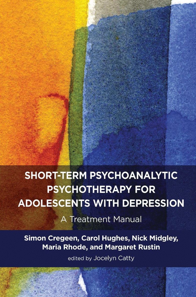 Simon Cregeen, Carol Hughes, Nick Midgley, Maria Rhode, Margaret Rustin, Jocelyn Catty, Jocelyn Catty - Short-term Psychoanalytic Psychotherapy for Adolescents with Depression, Inbunden