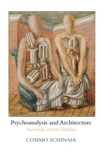 bokomslag Psychoanalysis and Architecture