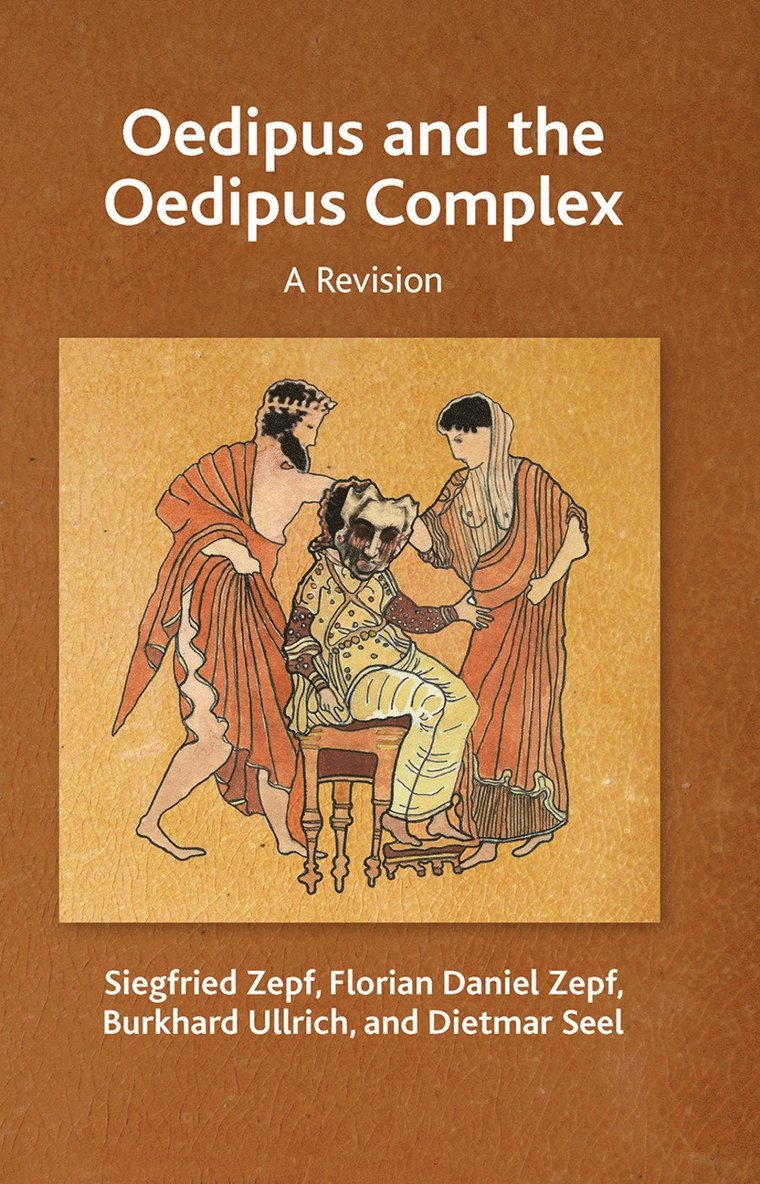 Dietmar Seel, Burkhard Ullrich, Florian Daniel Zepf, Siegfried Zepf - Oedipus and the Oedipus Complex, Inbunden