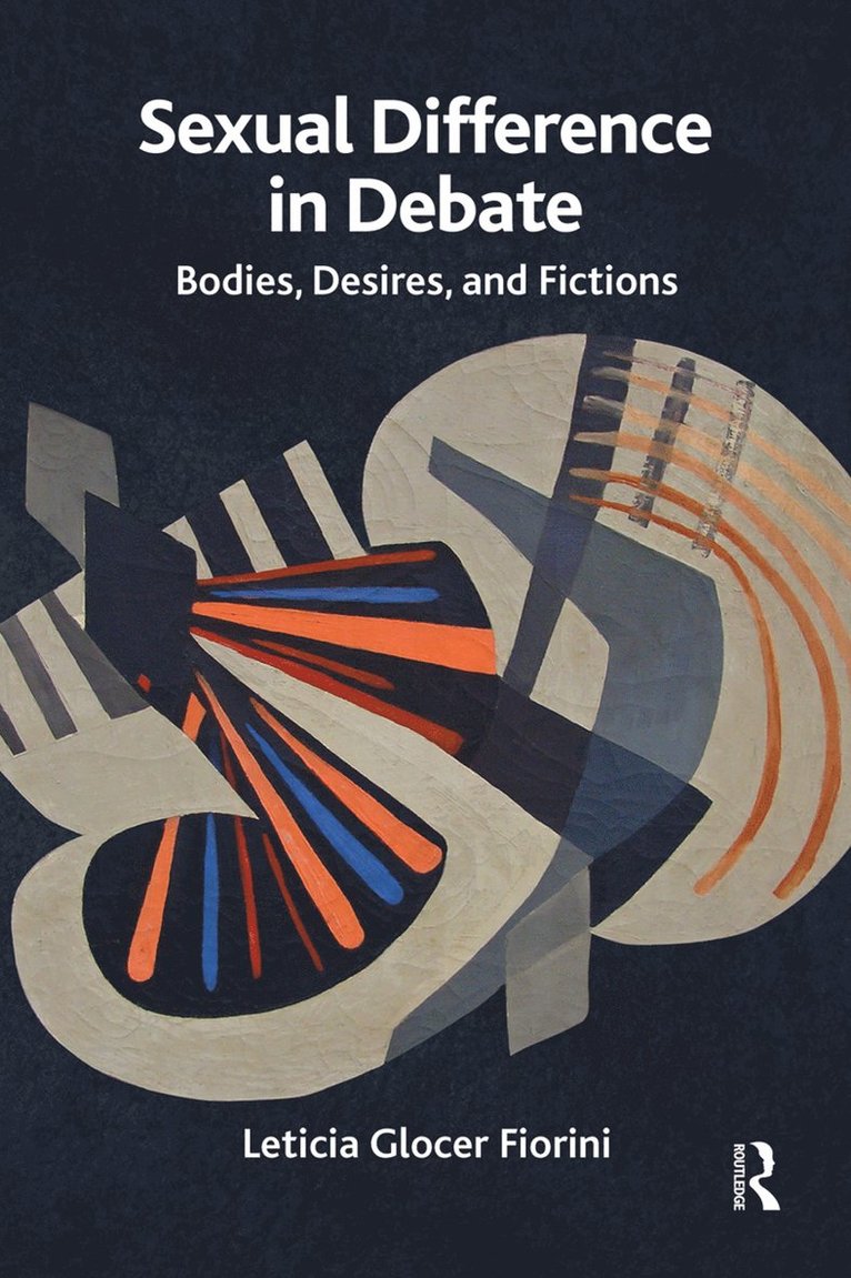 Leticia Glocer Fiorini - Sexual Difference in Debate, Inbunden
