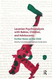bokomslag Lacanian Psychoanalysis with Babies, Children, and Adolescents