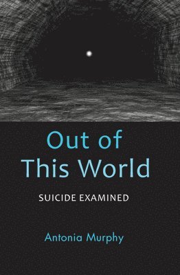 Antonia Murphy - Out of This World, Inbunden