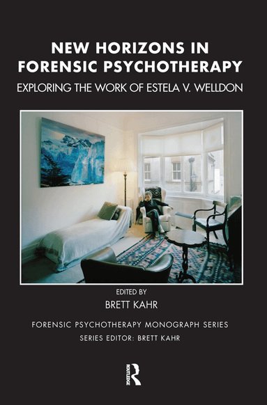 Brett Kahr, Brett Kahr - New Horizons in Forensic Psychotherapy, Inbunden