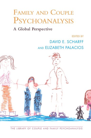 Elizabeth Palacios, David E. Scharff - Family and Couple Psychoanalysis, Inbunden