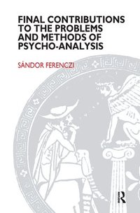 bokomslag Final Contributions to the Problems and Methods of Psycho-analysis