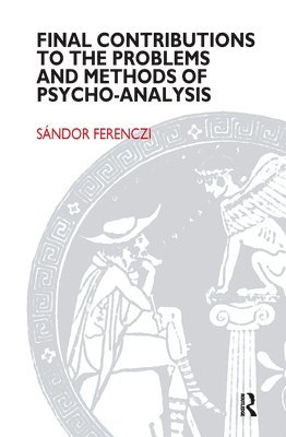 Final Contributions to the Problems and Methods of Psycho-analysis 1