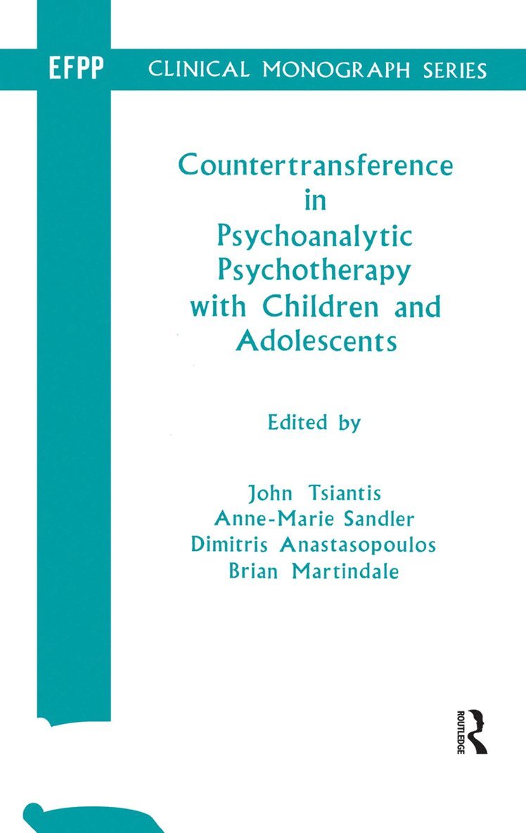 Dimitris Anastasopoulos, Brian V. Martindale, Anne-Marie Sandler, John Tsiantis - Countertransference in Psychoanalytic Psychotherapy with Children and Adolescents, Inbunden