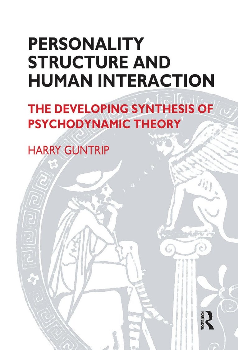Harry Y. Guntrip - Personality Structure and Human Interaction, Inbunden
