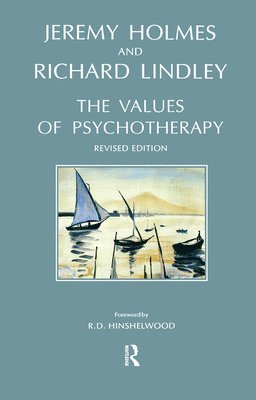 Jeremy Holmes, Richard Lindley - Values of Psychotherapy, Inbunden