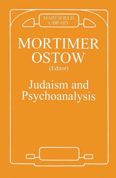 Mortimer Ostow - Judaism and Psychoanalysis, Inbunden