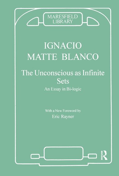 Ignacio Matte Blanco - Unconscious as Infinite Sets, Inbunden