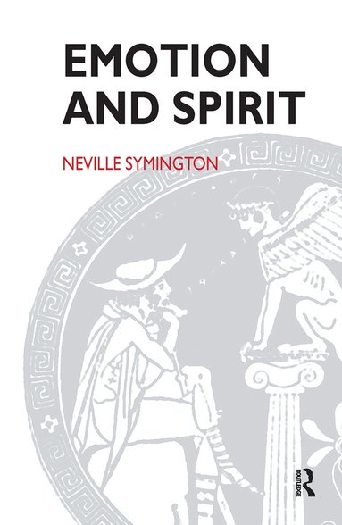 Neville Symington - Emotion and Spirit, Inbunden