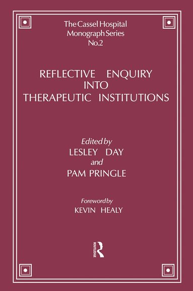 Lesley Day, Pam Pringle - Reflective Enquiry into Therapeutic Institutions, Inbunden