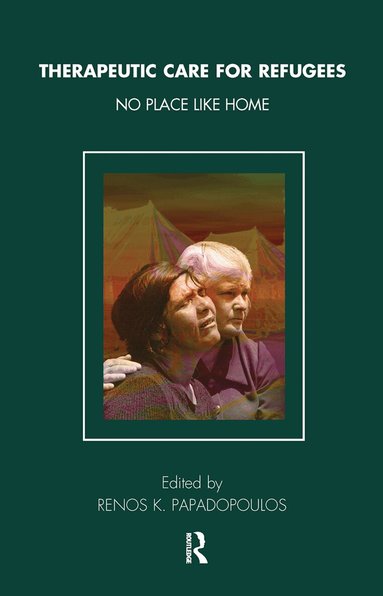 Renos K. Papadopoulos - Therapeutic Care for Refugees, Inbunden