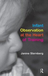 bokomslag Infant Observation at the Heart of Training