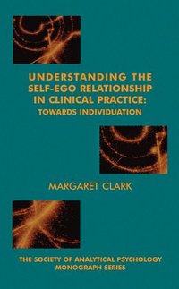 bokomslag Understanding the Self-Ego Relationship in Clinical Practice