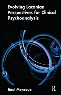 bokomslag Evolving Lacanian Perspectives for Clinical Psychoanalysis