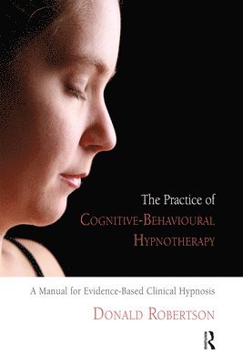 Donald Robertson, Donald J. Robertson - Practice of Cognitive-Behavioural Hypnotherapy, Inbunden