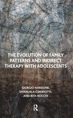 The Evolution of Family Patterns and Indirect Therapy with Adolescents 1