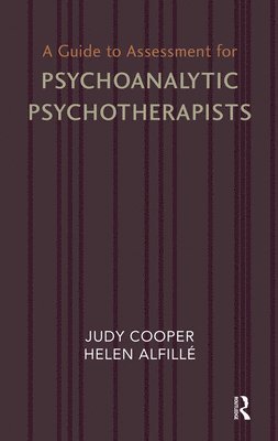 Guide to Assessment for Psychoanalytic Psychotherapists
