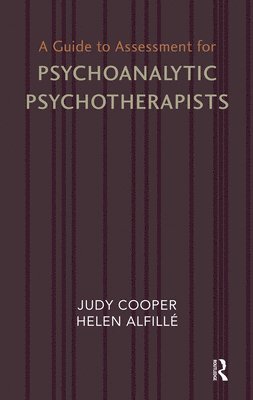 A Guide to Assessment for Psychoanalytic Psychotherapists 1