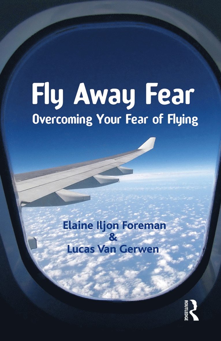 Elaine Iljon Foreman, Lucas Van Gerwen, Elaine Iljon Foreman, Lucas Van Gerwen - Fly Away Fear, Inbunden