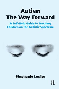 bokomslag Autism, The Way Forward